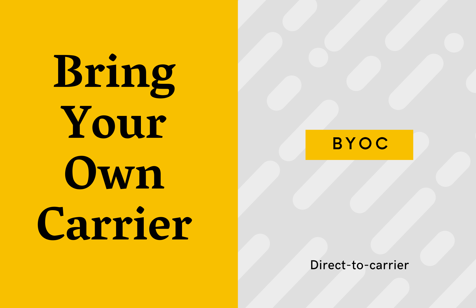 What is bring your own carrier BYOC