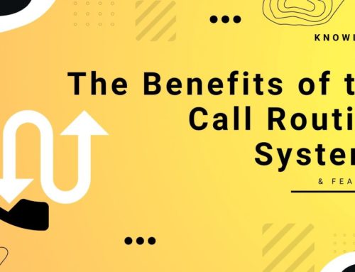 The Benefits of the Call Routing Systems