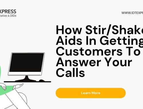 How Stir/Shaken Aids In Getting Customers To Answer Your Calls