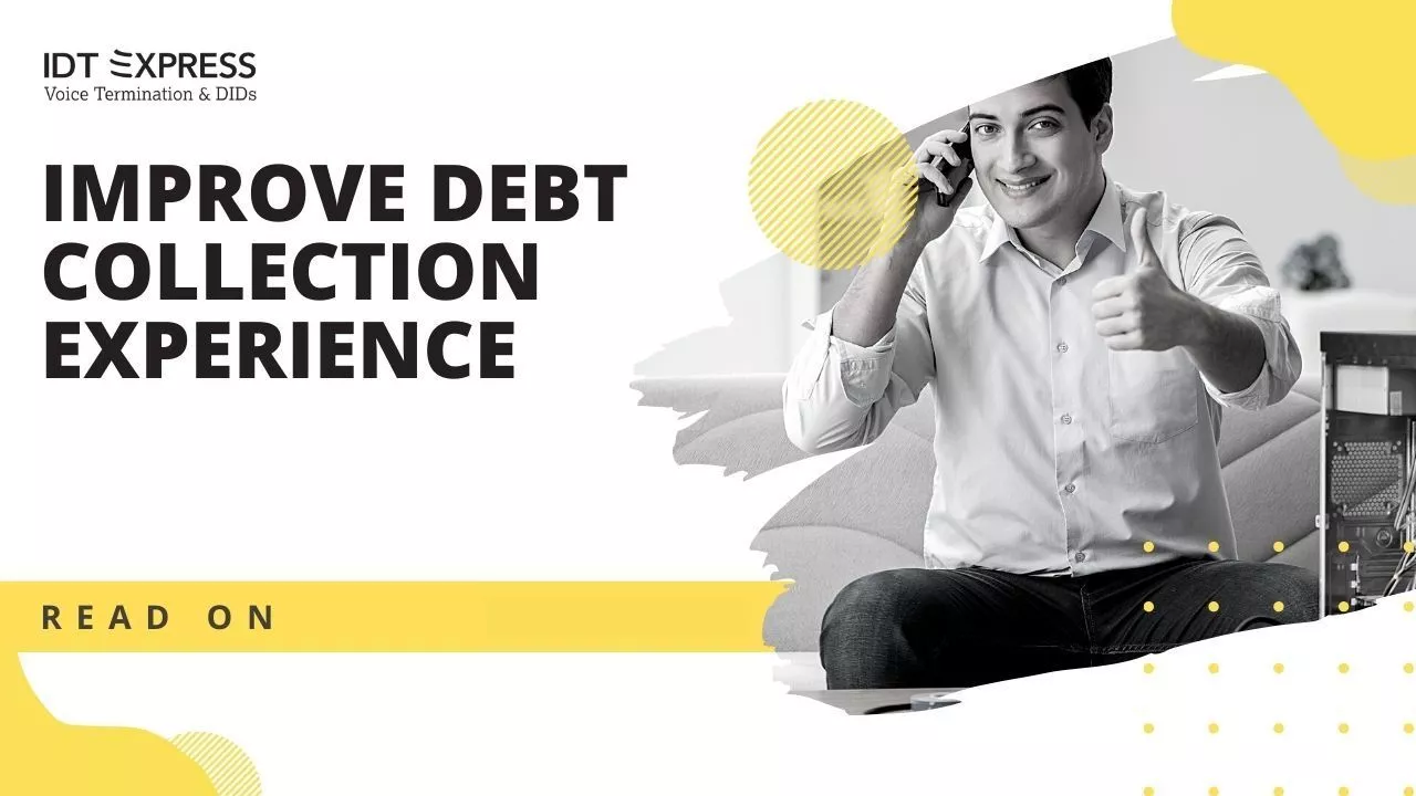 Improve Debt Collection Experience