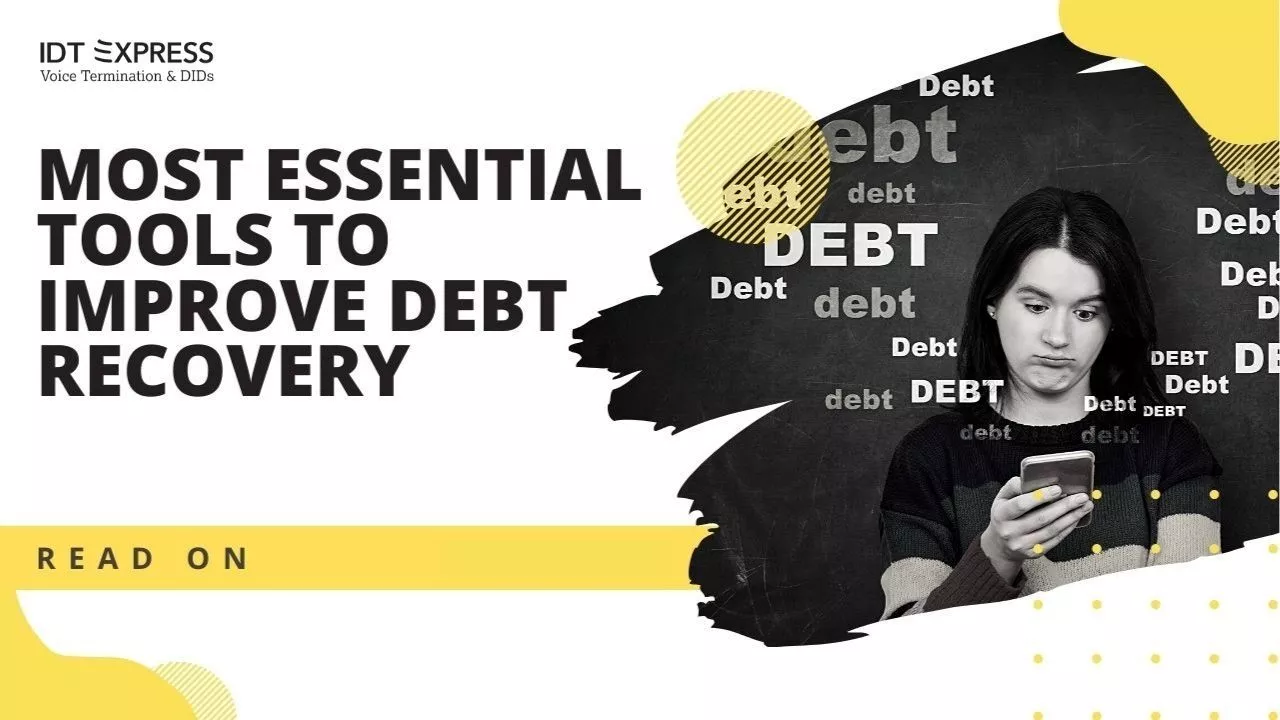 Most Essential Tools to Improve Debt Recovery