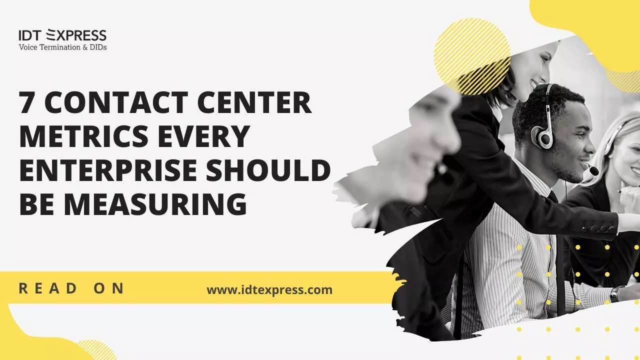 7 Contact Center Metrics Every Enterprise Should Be Measuring