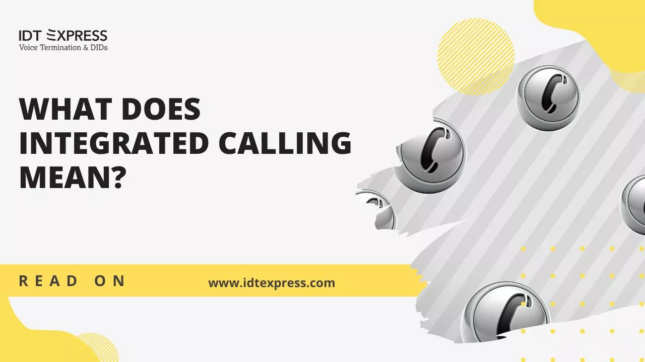 What does Integrated Calling Mean