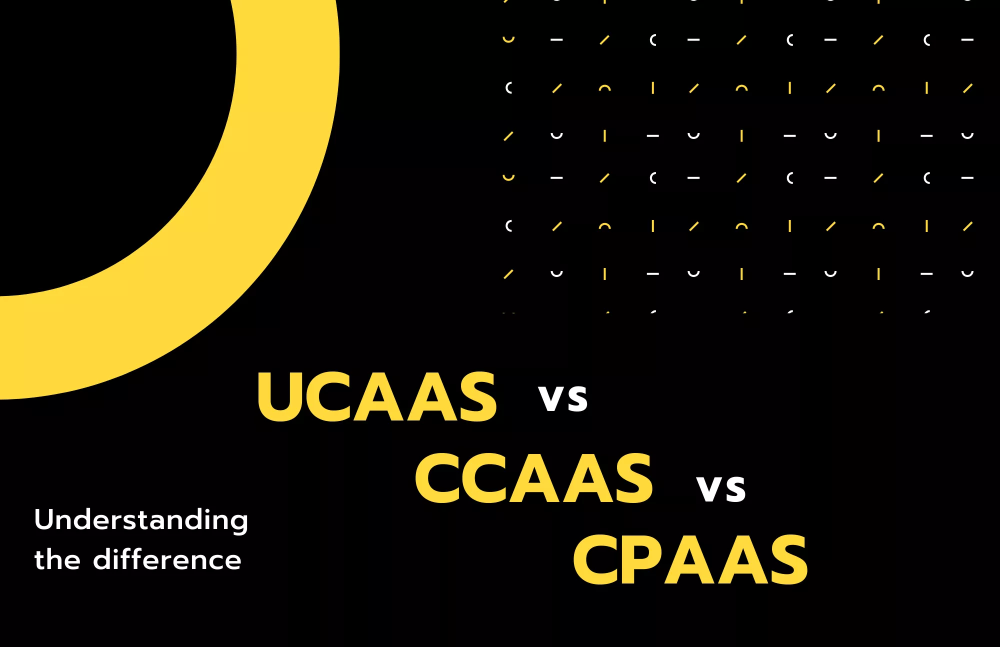 UCaaS versus CCaaS versus CPaaS